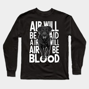 Air Will Be Bud Air Will Be Blood Shirt Long Sleeve T-Shirt